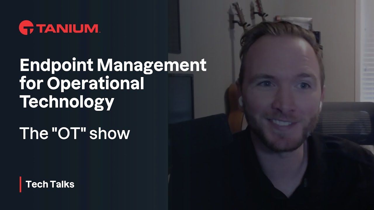Gestione degli endpoint OT: proteggere gli asset della tecnologia operativa - Tanium Tech Talks #148 video thumbnail