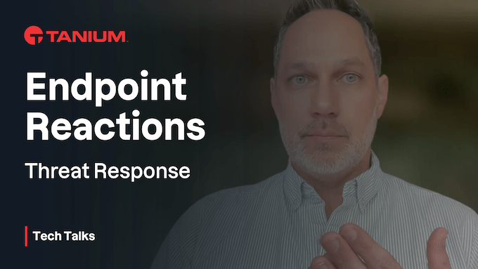 Automatizza la risposta alle minacce utilizzando le reazioni degli endpoint – Tanium Tech Talks #92