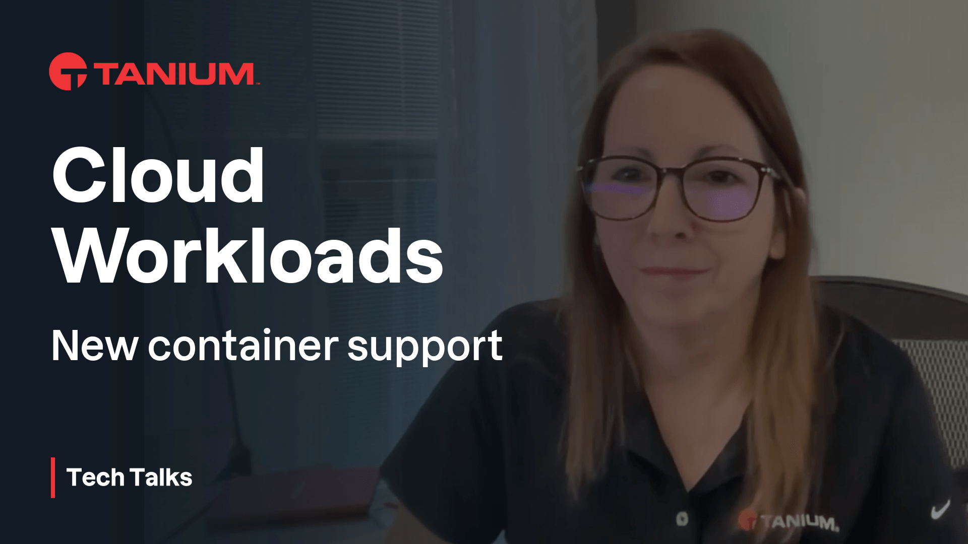 Carichi di lavoro cloud Tanium per ambienti containerizzati – Tanium Tech Talks #118