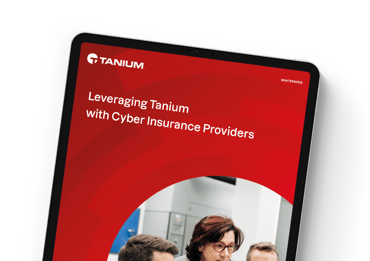 Organizations leveraging Tanium with their cyber insurance providers: The power of certainty