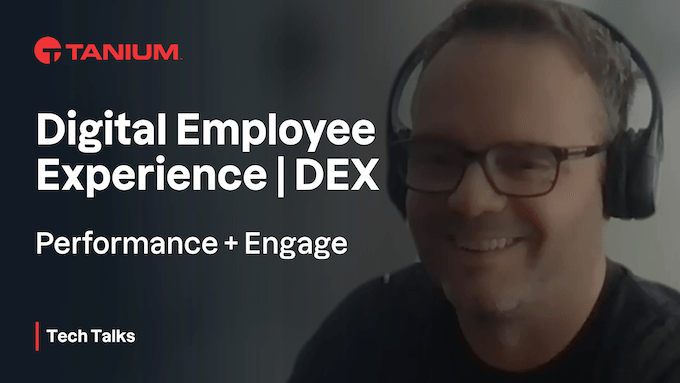 Esperienza Digitale dei Dipendenti (DEX) - Tanium Tech Talks #68