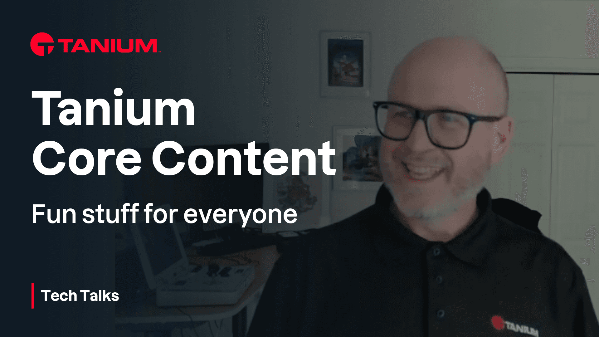 Video thumbnail for What’s Included in the Tanium Platform? – Tanium Tech Talks #132