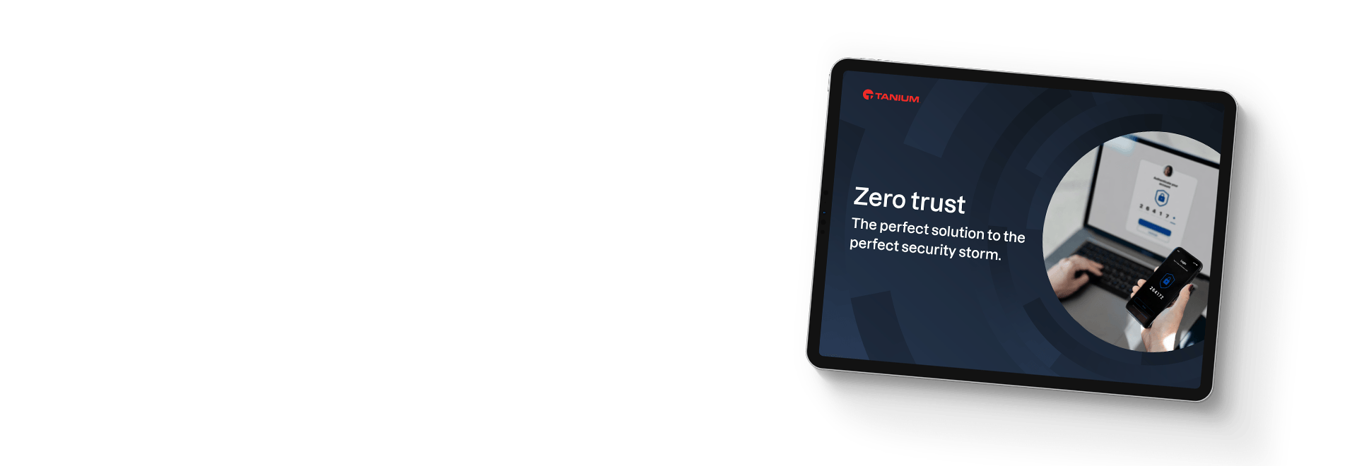 Tablet che mostra la soluzione zero trust perfetta per la tempesta di sicurezza
