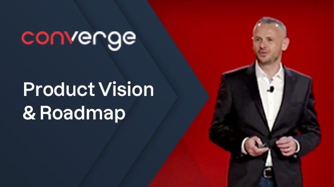 CONVERGE 2022: Visione del prodotto e roadmap con il Chief Product Officer Nic Surpatanu