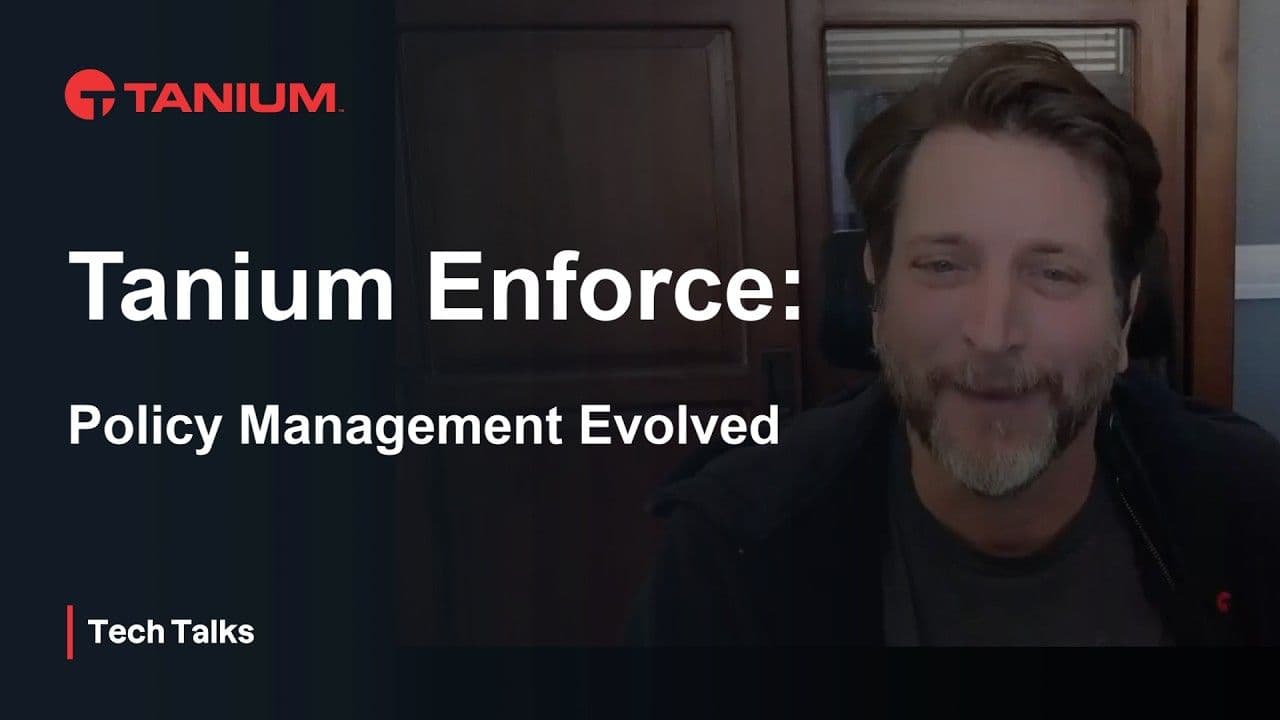 Streamlining endpoint policy management with Tanium Enforce - Tanium Tech Talks #158 video thumbnail