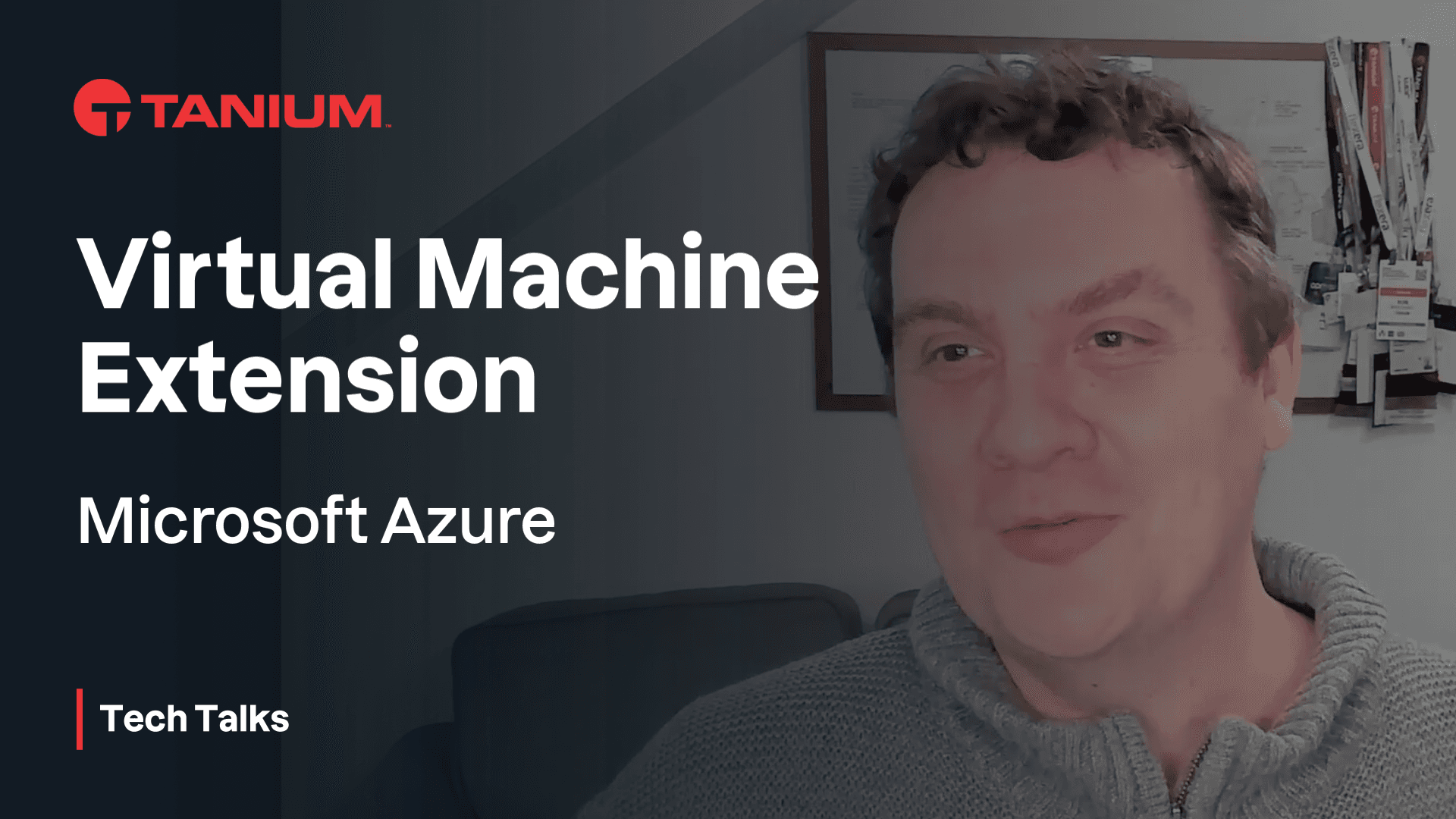 Video thumbnail image for Microsoft Azure Virtual Machine Extension - Tanium Tech Talks #122