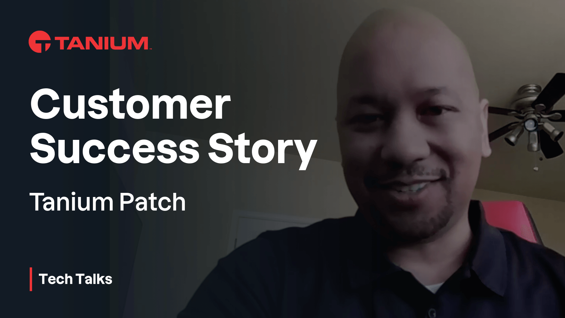 Miniatura video per Tanium Patch - Storia di successo del cliente - Tanium Tech Talks #124