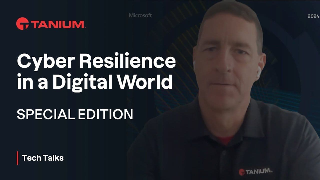 Cyber resilience in a digital world Tanium Tech Talks video thumbnail