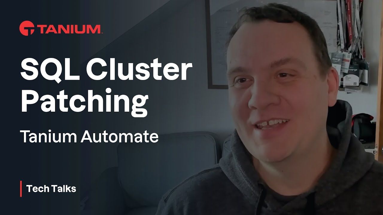 Patching del cluster SQL con Tanium Automate - Tanium Tech Talks #126 miniatura video