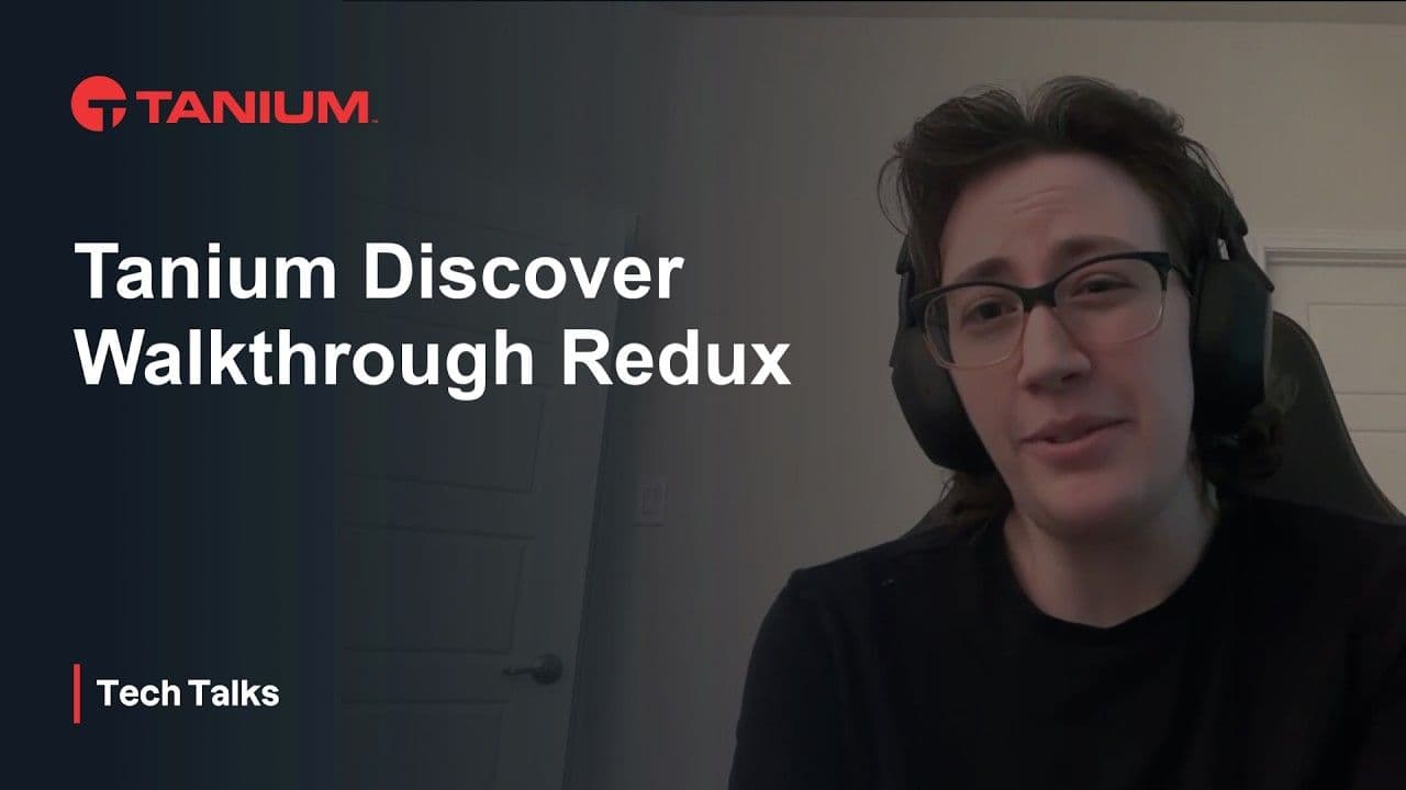 Tanium Discover: Real-time unmanaged device detection - Tanium Tech Talks #159 video thumbnail