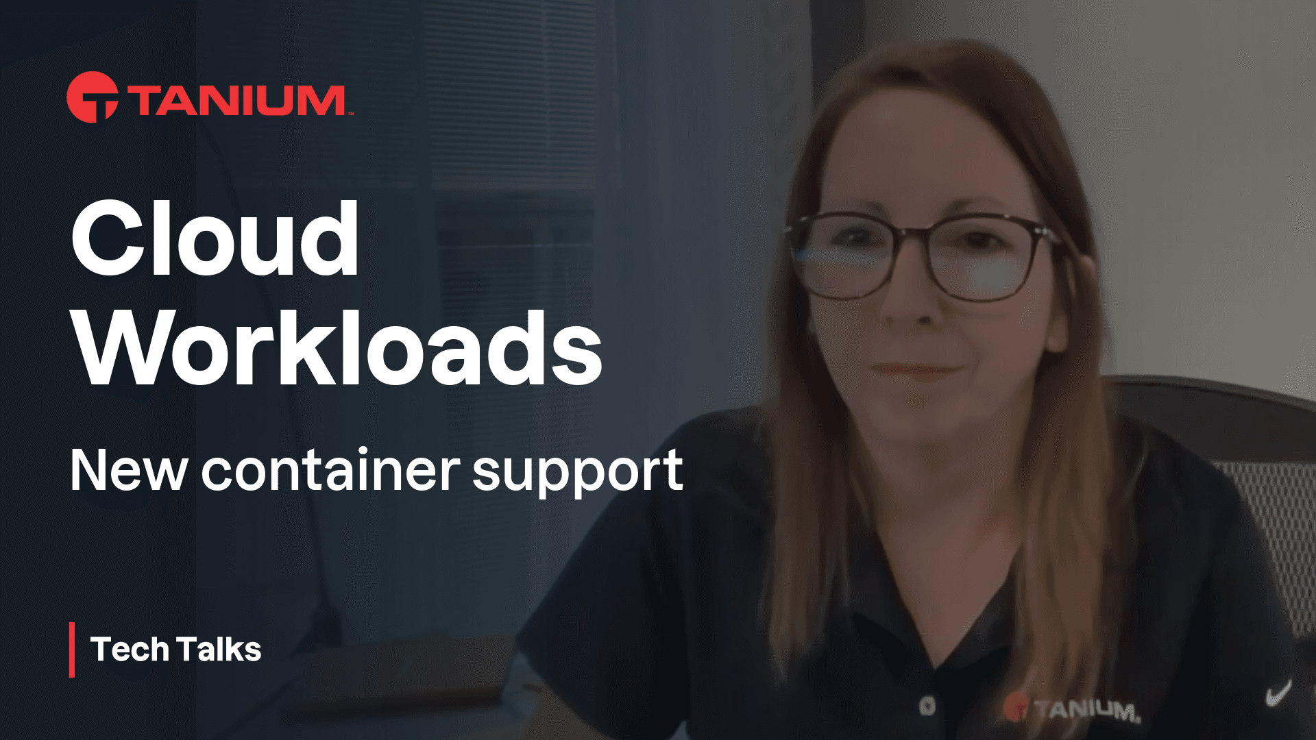 Tanium Cloud Workloads for Containerized Environments – Tanium Tech Talks #118