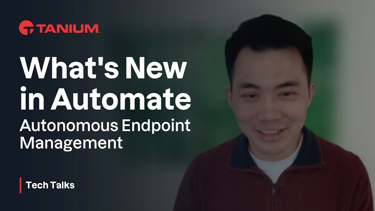 Nuove funzionalità da conoscere in Tanium Automate - Tanium Tech Talks #143 thumbnail