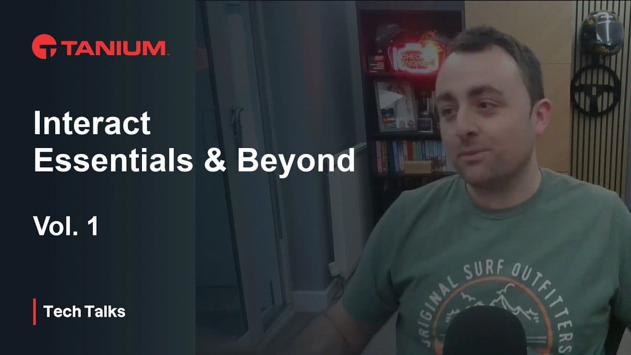 Tanium interact essentials: Endpoint query and live data access - Tanium Tech Talks #161 video thumbnail
